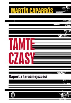 Okadka ksiki - Tamte czasy. Raport z teraniejszoci