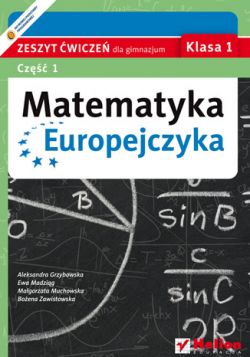 Okadka ksiki - Matematyka Europejczyka. Zeszyt wicze dla gimnazjum. Klasa 1. Cz 1