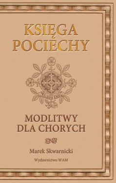 Okadka ksiki - Ksiga pociechy. Modlitwy dla chorych