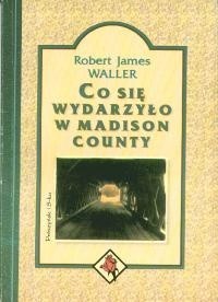 Okadka ksiki - Co si wydarzyo w Madison County