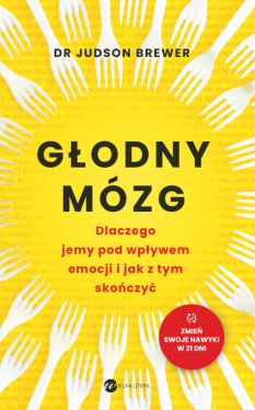 Okadka ksiki - Godny mzg. Dlaczego jemy pod wpywem emocji i jak z tym skoczy