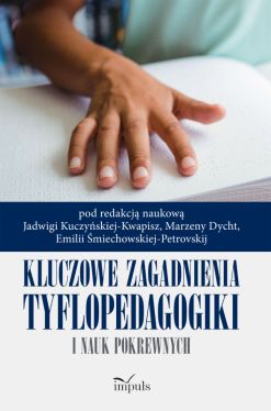 Okadka ksiki - Kluczowe zagadnienia tyflopedagogiki i nauk pokrewnych