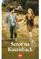 Okadka ksiki - Serce na Kaszubach