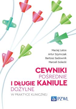 Okadka ksiki - Cewniki porednie i dugie kaniule doylne w praktyce klinicznej