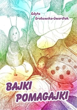 Okadka ksiki - Bajki pomagajki