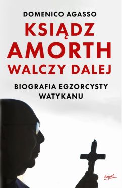 Okadka ksiki - Ksidz Amorth walczy dalej. Biografia egzorcysty Watykanu