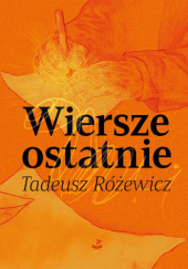 Okadka ksiki - Wiersze ostatnie