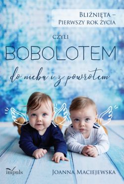 Okadka ksiki - Blinita - pierwszy rok ycia. czyli BOBOLOTEM do nieba i z powrotem