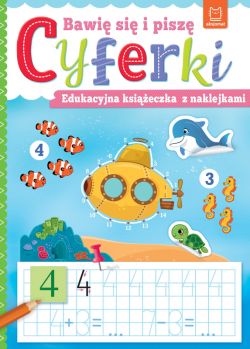 Okadka ksiki - Bawi si i pisz CYFERKI. Edukacyjna ksieczka z naklejkami