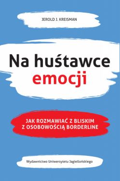 Okadka ksiki - Na hutawce emocji. Jak rozmawia z bliskim z osobowoci borderline