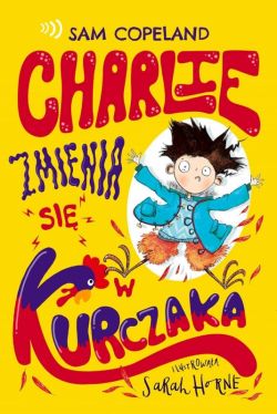 Okadka ksiki - Charlie zmienia si w kurczaka