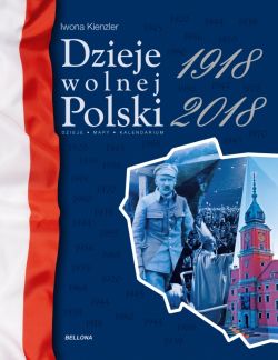 Okadka ksiki - Dzieje wolnej Polski 1918-2018