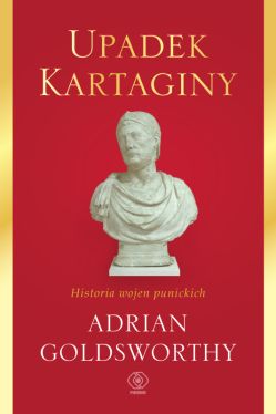 Okadka ksiki - Upadek Kartaginy. Historia wojen punickich