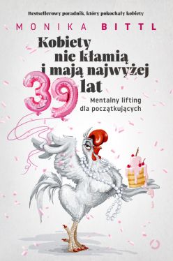 Okadka ksiki - Kobiety nie kami i maj najwyej 39 lat. Mentalny lifting dla pocztkujcych