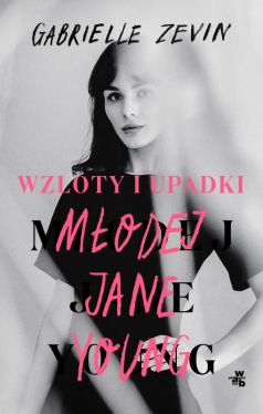 Okadka ksiki - Wzloty i upadki modej Jane Young