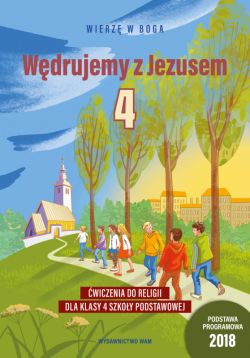 Okadka ksiki - Wdrujemy z Jezusem. wiczenia do religii dla klasy 4 szkoy podstawowej