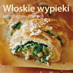 Okadka ksiki - Woskie wypieki. Pizza, calzone, stromboli