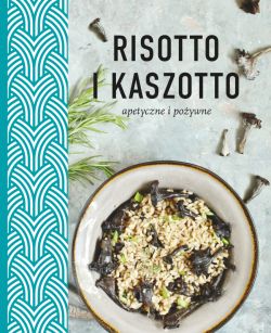 Okadka ksiki - Risotto i kaszotto. Zdrowe, odywcze, apetyczne