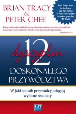 Okadka ksiki - 12 dyscyplin doskonaego przywdztwa. W jaki sposb przywdcy osigaj wybitne rezultaty