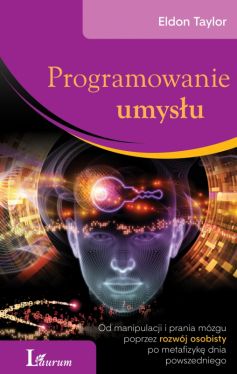 Okadka ksiki - Programowanie umysu. Od manipulacji i prania mzgu poprzez rozwj osobisty po metafizyk dnia powszedniego