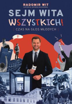 Okadka ksiki - Sejm Wita Wszystkich!. Czas na gos modych