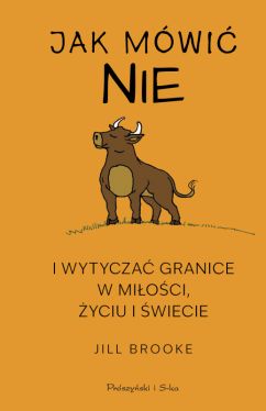 Okadka ksiki - Jak mwi nie i wytycza granice w mioci, yciu i wiecie