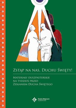 Okadka ksiki - Zstp na nas, Duchu wity! Materiay duszpsterskie na tydzie przed zesaniem Ducha witego