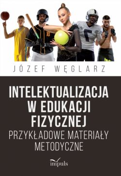 Okadka ksiki - Intelektualizacja w edukacji fizycznej