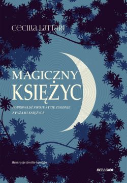 Okadka ksiki - Magiczny ksiyc. Czerp z niego energi i pocz si z natur