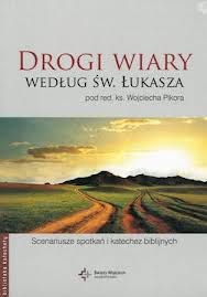 Okadka ksiki - Drogi wiary wedug w. ukasza. Scenariusze spotka i katechez biblijnych