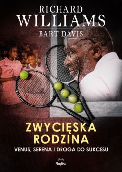 Okadka ksiki - Zwyciska rodzina. Venus, Serena i droga do sukcesu