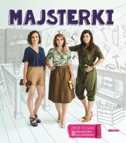 Okadka ksiki - Majsterki. ZRB TO SAM. 30 projektw dla kadego