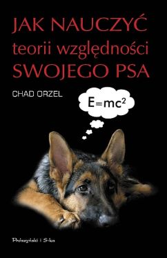 Okadka ksiki - Jak nauczy teorii wzgldnoci swojego psa