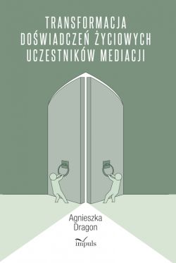 Okadka ksiki - Transformacja dowiadcze yciowych uczestnikw mediacji