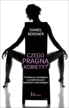 Okadka ksiki - Czego pragn kobiety?. O kobiecym podaniu w przeomowych badaniach seksuologw 