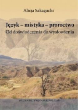 Okadka ksiki - Jzyk - mistyka - proroctwo. Od dowiadczenia do wysowienia 