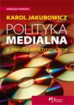 Okadka ksiki - Polityka medialna a media elektroniczne