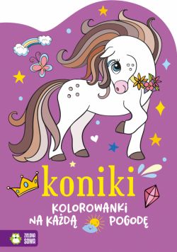 Okadka ksiki - Kolorowanki na kad pogod. Koniki