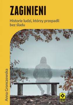 Okadka ksiki - Zaginieni. Historie ludzi, ktrzy przepadli bez ladu