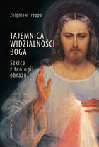 Okadka ksiki - Tajemnice widzialnoci Boga. Szkice z teologii obrazu