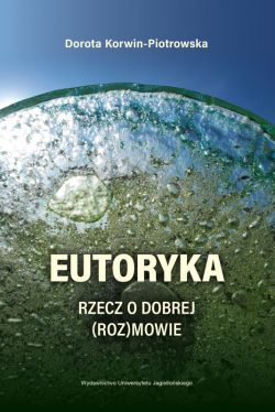 Okadka ksiki - Eutoryka. Rzecz o dobrej (roz)mowie