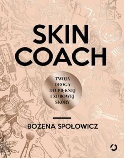 Okadka ksiki - Skin coach. Twoja droga do piknej i zdrowej skry