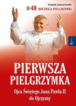 Okadka ksiki - Pierwsza Pielgrzymka Ojca witego Jana Pawa II do Ojczyzny