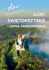 Okadka ksiki - Slow przewodnik. Gry witokrzyskie i ziemia sandomierska