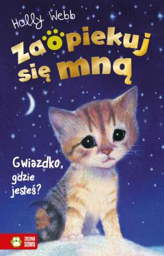 Okadka ksiki - Zaopiekuj si mn. Gwiazdko, gdzie jeste?