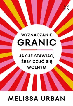 Okadka ksiki - Wyznaczanie granic. Jak je stawia, eby czu si wolnym