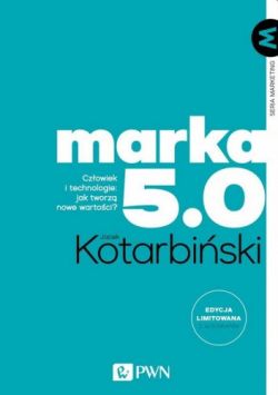 Okadka ksiki - MARKA 5.0. Czowiek i technologie: jak tworz nowe wartoci?