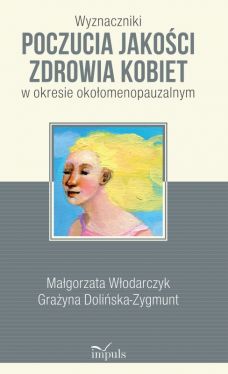 Okadka ksiki -  	  Wyznaczniki poczucia jakoci zdrowia kobiet w okresie okoomenopauzalnym