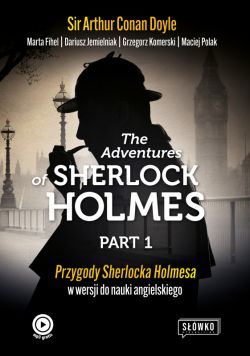 Okadka ksiki - The Adventures of Sherlock Holmes Part 1. Przygody Sherlocka Holmesa w wersji do nauki angielskiego