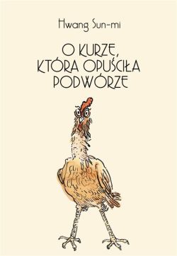 Okadka ksiki - O kurze, ktra opucia podwrze